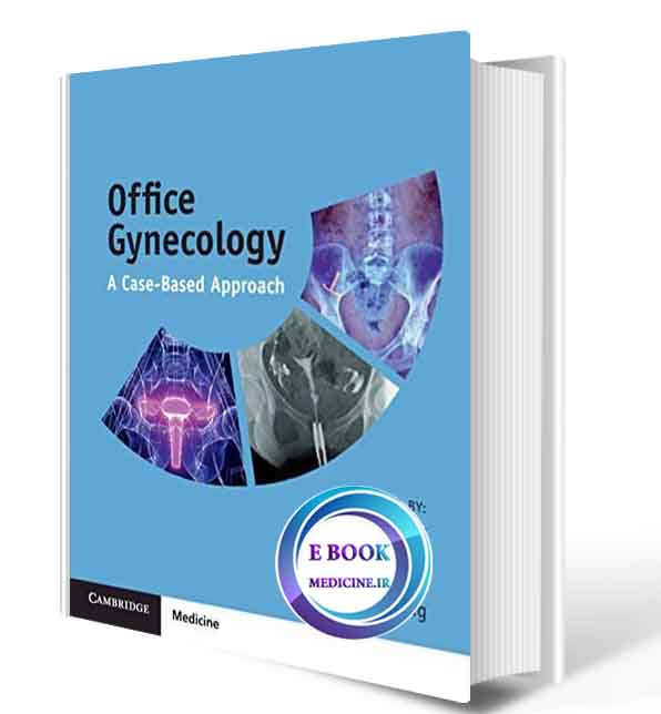 دانلود کتاب Office Gynecology (A Case-Based Approach)2019(ORIGINAL PDF)